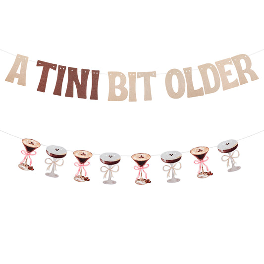 Tini Bit Older Banner Birthday Decorations, Adorable Espresso Martini Glittery Tini Bit Older Birthday Banner, Resuable Martini Party Decorations, Birthdays Party Garland Bar Supplies